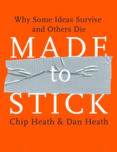 Made to Stick by Chip Heath & Dan Heath